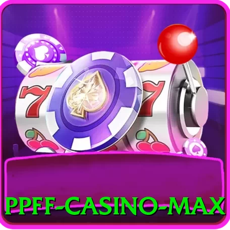 ppff - Casino Max - apk